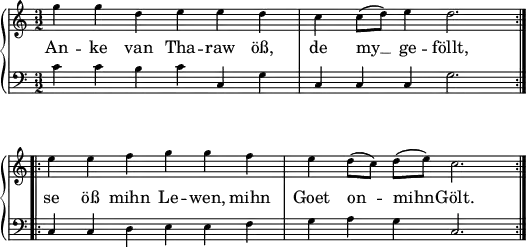 \header { tagline = ##f }
\paper { paper-width = 150\mm }
\layout { indent = 0\cm \context { \Score \remove "Bar_number_engraver" } }
global = { \key c \major \numericTimeSignature \time 3/2 }
verse = \lyricmode {
  An -- ke van Tha -- raw öß, de my __ ge -- föllt, se öß mihn Le -- wen, mihn Goet on -- mihn -- Gölt.
}
right = \relative c'' {
  \global
  \repeat volta 2 { g'4 g d e e d | c c8 (d) e4 d2. | } \break
  \repeat volta 2 {e4 e f g g f | e d8 (c) d (e) c2. | }
}
left = \relative c' {
  \global
  \repeat volta 2 {c4 c b c c, g' | c, c c g'2. | }
  \repeat volta 2 {c,4 c d e e f | g a g c,2. | }
}
pianoPart = \new PianoStaff  <<
    \new Staff = "right" \with { \magnifyStaff #3/4
      midiInstrument = "clarinet"
    } \right \addlyrics { \verse } 
    \new Staff = "left" \with { \magnifyStaff #3/4
      midiInstrument = "bassoon"
    } { \clef bass \left }
  >>
\score { \pianoPart \layout { } }
\score { \unfoldRepeats { \pianoPart }
  \midi { \tempo 4=120 }
}