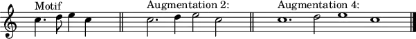\header {
  tagline = ##f
}
\score {
  \new Staff \with {
     \remove "Time_signature_engraver"
  }
<<
  \relative c'' {
    \key c \major
    \time 12/1
    %\set Staff.midiInstrument = #"violin" 
    \override TupletBracket #'bracket-visibility = ##f 
    %\autoBeamOff
     %%%%%%%%%
     s4 c4.^"Motif" d8 e4 c s4 \bar "||" s2  c2.^"Augmentation 2:" d4 e2 c s4 \bar "||" s2  c1.^"Augmentation 4:" d2 e1 c s4 \bar "|."
  }
>>
  \layout {
     \context { \Score \remove "Metronome_mark_engraver" }
  }
  \midi {}
}