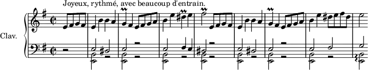 
\version "2.18.2"
\header {
  tagline = ##f
  % composer = "Jean-Philippe Rameau" 
  % opus = "K. 499"
  % meter = "Andante"
}

%% les petites notes
trillG         = { \tag #'print { g4\prall } \tag #'midi { a16 g a g  } }
trillDis       = { \tag #'print { dis4\prall } \tag #'midi { e16 dis e dis  } }
trillFis       = { \tag #'print { fis2\prall } \tag #'midi { g16 fis g fis~ fis4  } }
arpegis        = { \tag #'print { << { g'2 } \\ { < e, b' >2\arpeggio } >> } \tag #'midi { \grace { e8~ b' gis'~ } < e b' g' >2 } }


upper = \relative c'' {
  \clef treble 
  \key e \minor
  \time 2/2
  \tempo 2 = 120
  \set Staff.midiInstrument = #"harpsichord"
  \override TupletBracket.bracket-visibility = ##f

\partial 2
      s8*0^\markup{Joyeux, rythmé, avec beaucoup d'entrain.}
      e,8 fis g fis | e4 b' b a | \trillG fis4 e8 fis g a | b4 e \trillDis e4 | \trillFis  e,8 fis g fis |
      % ms. 5
      e4 b' b a | \trillG fis4 e8 fis g a | b4 e dis8 e fis dis | e2 |
      % ms. x
      
      % ms. x
      
      % ms. x
      

}

lower = \relative c {
  \clef bass
  \key e \minor
  \time 2/2
  \set Staff.midiInstrument = #"harpsichord"
  \override TupletBracket.bracket-visibility = ##f

    % ************************************** \appoggiatura a16  \repeat unfold 2 {  } \times 2/3 { }   \omit TupletNumber 
      r2 | << { e2 dis | e r2 | e2 fis4 e | dis2 r2 | e2 dis | e r2 e2 fis } \\ { \repeat unfold 7 { < e, b' >2 r2 } } >> 
      % ms. 8
      \arpegis % << { g'2\arpeggio } \\ { < e, b' >2\arpeggio } >>
      % ms. x
      
      % ms. x
      
      % ms. x
      

}

thePianoStaff = \new PianoStaff <<
    \set PianoStaff.instrumentName = #"Clav."
    \new Staff = "upper" \upper
    \new Staff = "lower" \lower
  >>

\score {
  \keepWithTag #'print \thePianoStaff
  \layout {
      #(layout-set-staff-size 17)
    \context {
      \Score
     \override SpacingSpanner.common-shortest-duration = #(ly:make-moment 1/2)
      \remove "Metronome_mark_engraver"
    }
  }
}

\score {
  \keepWithTag #'midi \thePianoStaff
  \midi { }
}
