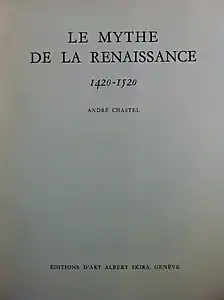 Le Mythe de la Renaissance, 1420-1520, Genève, Skira, 1969.