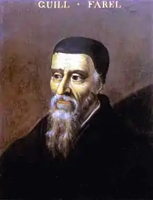 Guillaume Farel (1489-1565).