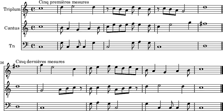 \header {
  tagline = ##f
\version "2.16.2"
}
global = {
  \clef "treble_8"
  \key c \major
  \time 4/4
  \tempo 4 = 80
}
TriplumPart = \relative c' {
  \global
  \dynamicUp
  
  c1^"Cinq premières mesures" d4 e2 d4 | r8 c8 b a d c4 b8 | r8 c8 b a g2 | d'1
  \bar "||"
  \set Score.currentBarNumber = #36
  fis1^"Cinq dernières mesures" g4 e2 c4 | d8 e4 f8 e d e c | b a4 g a b8 c1
  \bar "|."
}
verse = \lyricmode {  }
CantusPart = \relative c' {
  \global
  c1 b8 a4 g a b8 c e d e f e4 d8 | c4 e2  g4 | fis1
  \bar "||"
  \set Score.currentBarNumber = #36
  d1 g,2 a8 b  c r8 | b8  c4 d8 a b c r8 | d4 e2 d4  c1
}
TenorPart = \relative c {
  \global
  \clef bass
  c1 g'8 c,4  c8 c4 g'4 c,2 g'8 a4 g8 c,1 d 
  \bar "||"
  \set Score.currentBarNumber = #36
  d1 c g'8 a4 g8  c,2 g'4 c, c8 c4 g'8 c,1
}
TriplumPart = \new Staff \with {
  instrumentName = "Triplum"
  midiInstrument = "orchestral harp"
} { \TriplumPart }
\addlyrics { \verse }
CantusPart = \new Staff \with {
  instrumentName = "Cantus"
  midiInstrument = "orchestral harp"
} \CantusPart
TenorPart = \new Staff \with {
  instrumentName = "Tn"
  midiInstrument = "orchestral harp"
} \TenorPart
\score {
  <<
    \TriplumPart
    \CantusPart
    \TenorPart
  >>
  \layout { \context { \Score \remove "Metronome_mark_engraver" } }
  \midi {
    \tempo 4=72
  }
}