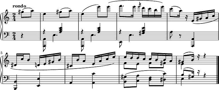 \new PianoStaff <<
\new Staff = "up" \relative c' {
\clef treble
\key a \minor
\time 2/4
\tempo "rondo"
\tempo 4 = 88
\partial 4 gis''8 (a8)
e4 gis8 (a8)
e4 (e'8) e8
(f8. e16 \slashedGrace e16 d16 c16 b16 e16)
c8 (a16) r16 e,16 (gis16 a16 c16
dis,16 c'16 b8 d,16 e16 gis16 b16
cis,16 b'16 a8 e16 a16 c16 e16)
<<{e16 d d c c b b a} \\ {f8 e f fis}>>
<<{gis8 (b16) r16 r4} \\ {e,4}>>
\bar "|."
}
\new Staff = "down" \relative c {
\clef bass
\key a \minor
\time 2/4
\partial 4 r4
<<{r4 <a' c e>4} \\ {<a, a,>8 e'4.} >>
<<{r4 <a c e>4} \\ {<a, a,>8 e'4.} >>
<<{r4 <gis b e>4} \\ {e,8 e'4.} >>
a8 r8 <a, a,>4
<b b,>4 <e e,>4
a,4 <a c'>4
<b gis'>8 (<c a'>8 <d f>8 <dis c'>8)
<<{b'8 (gis16) r16 r4} \\ {e4}>>
}
>>