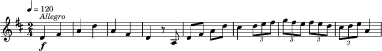 
\relative c' {
  \version "2.18.2"
  \key d \major
  \time 2/4
  \tempo 4 = 120
  d4\f^ \markup { \italic  Allegro } fis a d a fis d r8 
  a8 d fis a d
  cis4 \tuplet 3/2 {d8 e fis }
  \tuplet 3/2 {g8 fis e } \tuplet 3/2 {fis8 e d }
  \tuplet 3/2 {cis d  e} a,4
}

