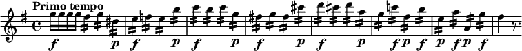 
\relative c'' {
    \version "2.18.2"
    \key g \major
    \time 4/4   
    \tempo "Primo tempo"  
   g'16\f [g g g] fis4:16 g4:16 dis4:16\p 
   e4:16\f  f4:16 e4:16 b'4:16\p 
  c4:16\f b4:16 c4:16  g4:16\p
  fis!4:16\f g4:16 fis4:16  cis'4:16\p
  d:16\f cis4:16 d:16 a4:16\p
  g4:16 c!4:16\f fis,4:16\p b4:16\f
  e,4:16\p a4:16\f a,4:16\p g'4:16\f
  fis4 r8.
  }
