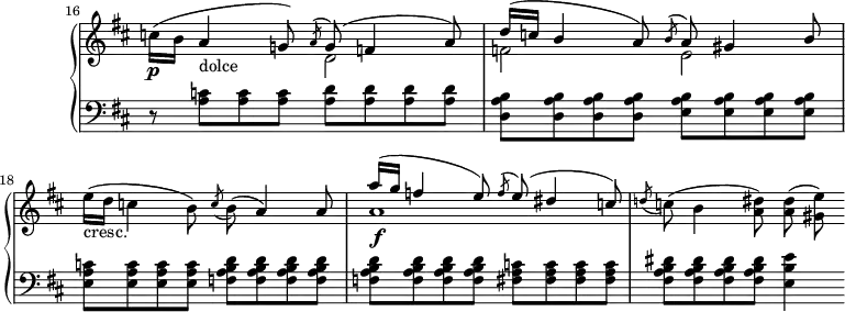 \version "2.18.2"
\header {
  tagline = ##f
}
upper = \relative c'' {
  \clef treble 
  \key d \major
  \time 4/4
  \tempo 4 = 110
  \tempo "Presto"
  \omit Staff.TimeSignature
  \set Score.currentBarNumber = #16
   \bar "||"	
  c!16\p( b a4-"dolce" g!8) 
  << { \acciaccatura a8 g8^( f!4 a8) \stemUp d16( c! b4 a8) \acciaccatura b8 a8 gis4 b8 } \\ { d,2 f! e } >>
  e'16-"cresc."( d c!4 b8) \acciaccatura c8 b8( a4) a8 
  << { a'16( g f!4 e8) \acciaccatura f8 e8( dis4 c!8) } \\ { a1\f } >>
  \acciaccatura d!8 c!8( b4 < dis a >8) q( < e gis, >)
}
lower = \relative c {
  \clef bass
  \key d \major
  \time 4/4
  \omit Staff.TimeSignature
    
   r8 < c' a >8 q q < a d > q q q < b a d, > q q q < b a e > q q q
   < c a e >8 q q q < d b a f > q q q q q q q < c a fis > q q q < dis b a fis > q q q < e b e, >4
   
} 
\score {
  \new PianoStaff <<
    \set PianoStaff.instrumentName = #""
    \new Staff = "upper" \upper
    \new Staff = "lower" \lower
  >>
  \layout {
    \context {
      \Score
      \remove "Metronome_mark_engraver"
    }
  }
  \midi {   \set Staff.midiInstrument = #"harpsichord" }
}